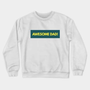 Awesome dad Crewneck Sweatshirt